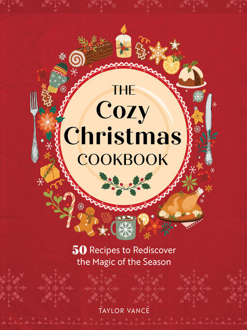 Title details for The Cozy Christmas Cookbook by Taylor Vance - Available